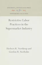 Cover of 'Restrictive Labor Practices in the Supermarket Industry' 