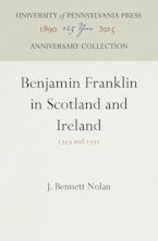 Benjamin Franklin in Scotland and Ireland Benjamin Franklin in Scotland and Ireland