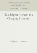 Philadelphia Workers in a Changing Economy