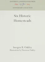 Cover of 'Six Historic Homesteads' by Imogen B. Oakley 