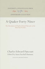 A Quaker Forty-Niner A Quaker Forty-Niner