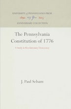 The Pennsylvania Constitution of 1776 The Pennsylvania Constitution of 1776