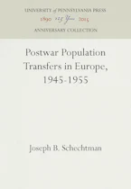 Cover of 'Postwar Population Transfers in Europe, 1945-1955' by Joseph B. Schechtman 