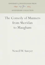 Cover of 'The Comedy of Manners from Sheridan to Maugham' by Newell W. Sawyer 