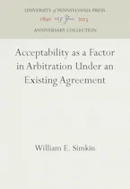 Cover of 'Acceptability As a Factor in Arbitration Under an Existing Agreement' 