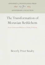 Cover of 'The Transformation of Moravian Bethlehem' by Beverly Prior Smaby 