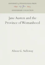 Cover of 'Jane Austen and the Province of Womanhood' by Alison G. Sulloway 