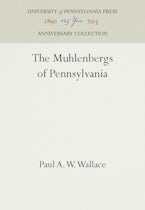The Muhlenbergs of Pennsylvania The Muhlenbergs of Pennsylvania
