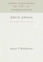 Cover of 'John G. Johnson' by Barnie F. Winkelman 