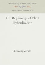 The Beginnings of Plant Hybridization The Beginnings of Plant Hybridization