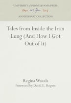 Tales from Inside the Iron Lung (and How I Got Out of It)