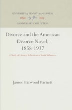 Divorce and the American Divorce Novel, 1858-1937 Divorce and the American Divorce Novel, 1858-1937