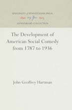 The Development of American Social Comedy from 1787 to 1936