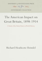 The American Impact on Great Britain, 1898-1914 The American Impact on Great Britain, 1898-1914