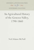 An Agricultural History of the Genesee Valley, 1790-1860