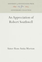 An Appreciation of Robert Southwell An Appreciation of Robert Southwell