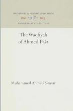 Cover of 'The Waqfiyah of ʼaḥmed Pāšā' by Muhammed Ahmed Simsar 
