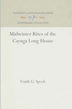 Midwinter Rites of the Cayuga Long House