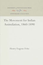 The Movement for Indian Assimilation, 1860-1890