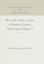 Records of the Courts of Sussex County, Delaware, Volume 2 Records of the Courts of Sussex County, Delaware, Volume 2