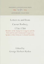 Letters to and from Caesar Rodney, 1756-1784