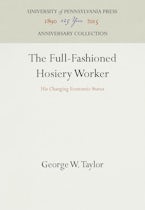 The Full-Fashioned Hosiery Worker The Full-Fashioned Hosiery Worker
