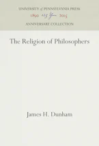 Cover of 'The Religion of Philosophers' by James H. Dunham 