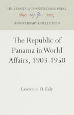 The Republic of Panama in World Affairs, 1903-1950 The Republic of Panama in World Affairs, 1903-1950
