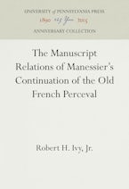 The Manuscript Relations of Manessiers Continuation of the Old French Perceval The Manuscript Relations of Manessiers Continuation of the Old French Perceval