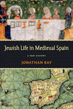 Cover of 'Jewish Life in Medieval Spain' by Jonathan Ray 