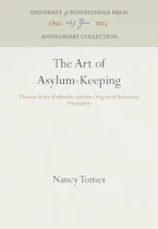 Cover of 'The Art of Asylum-Keeping' by Nancy Tomes 