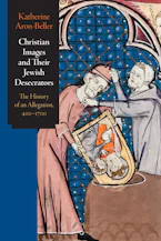 Cover of 'Christian Images and Their Jewish Desecrators' by Katherine Aron-Beller 