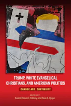 Cover of 'Trump, White Evangelical Christians, and American Politics' by Anand Edward Sokhey and Paul A. Djupe 