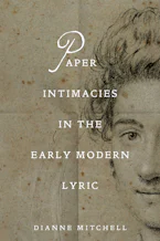Cover of 'Paper Intimacies in the Early Modern Lyric' by Dianne Mitchell 