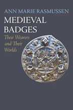 Cover of 'Medieval Badges' by Ann Marie Rasmussen 