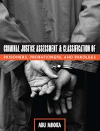 Criminal Justice Assessment and Classification of Prisoners, Probationers, and Parolees