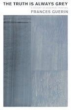 The Truth Is Always Grey