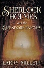 Sherlock Holmes and the Eisendorf Enigma Sherlock Holmes and the Eisendorf Enigma