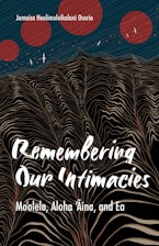 Remembering Our Intimacies