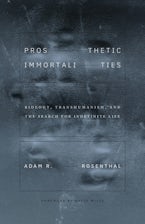 Prosthetic Immortalities