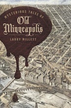 Mysterious Tales of Old Minneapolis