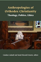 Anthropologies of Orthodox Christianity