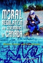 Moral Regulation and Governance in Canada Moral Regulation and Governance in Canada