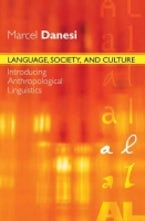 Language, Society, and Culture Language, Society, and Culture