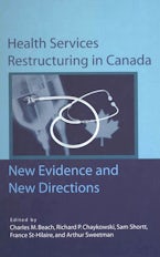 Health Services Restructuring in Canada Health Services Restructuring in Canada