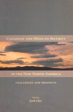 Canadian and Mexican Security in the New North America Canadian and Mexican Security in the New North America