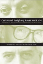 Centre and Periphery, Roots and Exile Centre and Periphery, Roots and Exile