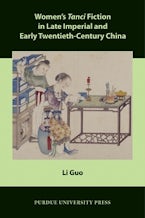 Women’s Tanci Fiction in Late Imperial and Early Twentieth-Century China Women’s Tanci Fiction in Late Imperial and Early Twentieth-Century China