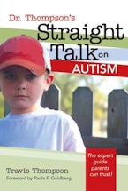 Dr. Thompsons Straight Talk on Autism Dr. Thompsons Straight Talk on Autism