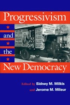 Progressivism and the New Democracy Progressivism and the New Democracy